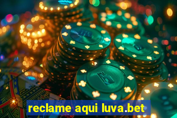 reclame aqui luva.bet